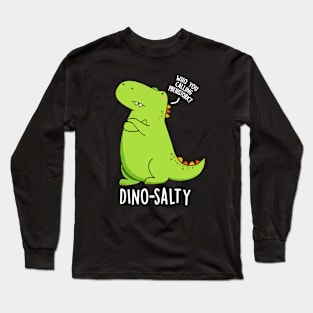 Dino-salty Funny Dinosaur Puns Long Sleeve T-Shirt